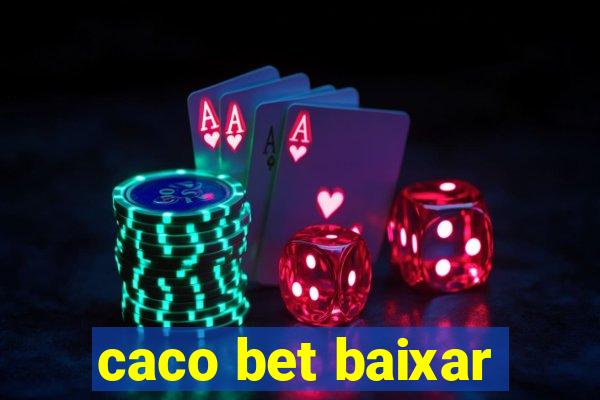 caco bet baixar